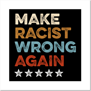 Make Racism Wrong Again Shirt - Anti Racism Tshirt 3 Posters and Art